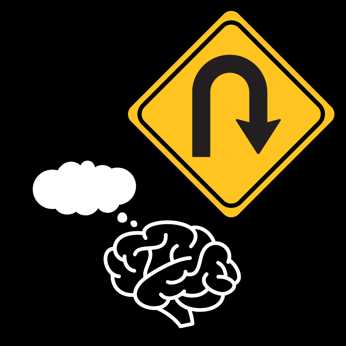 A black square with a yellow uturn road sign in the upper right corner, in the bottom left corner the white outline of a human brain with a white thought bubble